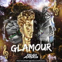 GLAMOUR - MIXED BY DIEGO ARIAS