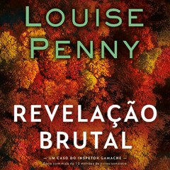 Revelação brutal (Inspetor Gamache - Livro 5) - Amostra - Editora Arqueiro (Audiolivro)