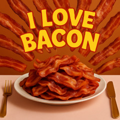 I Love Bacon