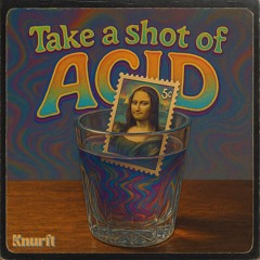 Take a Shot of Acid
