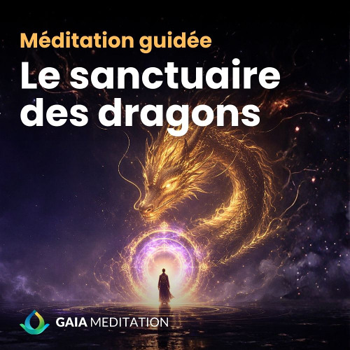 Le Sanctuaire des Dragons - Méditation Guidée et Voyage Intérieur