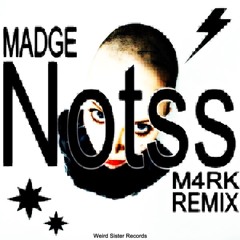 Notss (by Madge) (M4RK Hyperpop Remix)