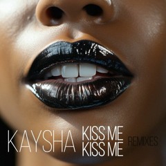 Kaysha - Kiss Me Kiss Me  (Munna's Music Urbankiz Remix) [2024]