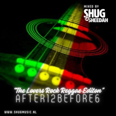 After12Before6 " The Lovers Rock Reggae Edition" Mixtape by Shug La Sheedah