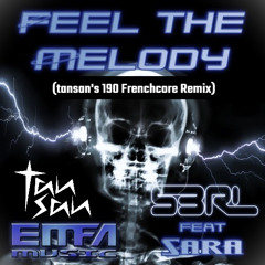 【FREE DL】 Feel the Melody (tansan's 190 Frenchcore Remix)
