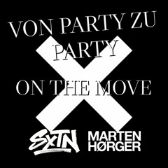 SXTN - Von Party Zu Party - X Marten Horger - On The Move -
