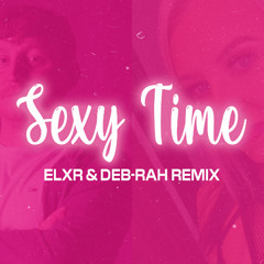GPF - Sexy Time ELXR & Deb-Rah (Remix)