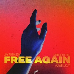 Jay Robinson - Free Again (John Blazt Edit)