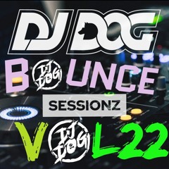 BOUNCE SESSIONZ VOL 22 DJ DOG