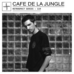 RETROSPECT 119: Cafe de la Jungle