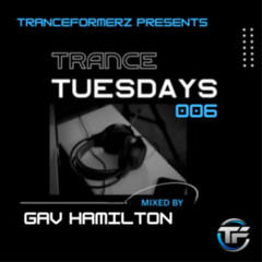 Tranceformerz Presents Trance Tuesday 006