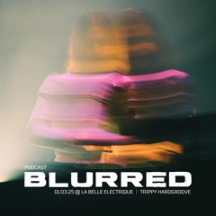 [ BLURRED - 01.03.2025 @ LA BELLE ELECTRIQUE - WARM UP MIX ]