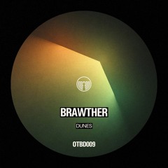 Brawther - Dunes - (OTBD009)