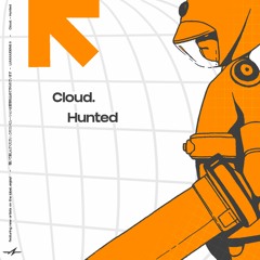 Cloud. - Hunted