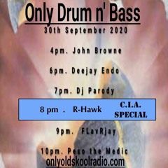 DJ R-Hawk - C.I.A. Special - 30 Sep 2020 - Only D&B