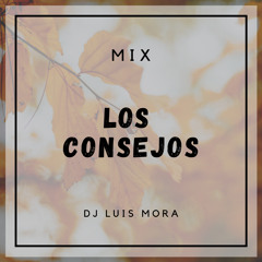 DjLuis Mora - Mix Los Consejos 2020