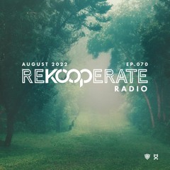 ReKooperate Radio - Episode 070 (Aug. 2022) - Live @ Elements Music & Arts Festival