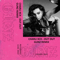Charli XCX - Out Out (GUNZ Techno Edit)
