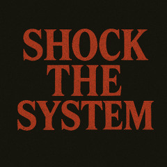 Shock the System