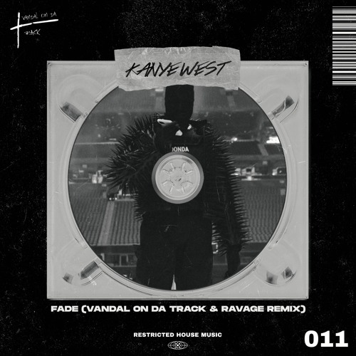 Kanye West - Fade (Vandal On Da Track & Ravage Remix) (Restricted House Music 011) FREE DL