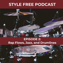 Episode 2: Rap Flows, Jazz, & Drum Lines