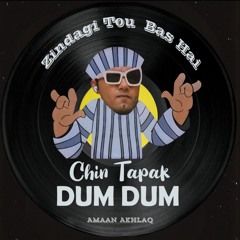 Zindagi Tou Bas Hai Cheen Tapak Dum Dum