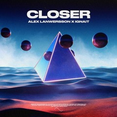 Alex Lanwersson & IGNAIT - Closer (Extended Mix) [Snippet Recordings]
