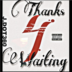 THANKS 4 WAITING (WAIT 4 U DOTMIX)