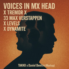 Voices in my head X Tremor X 33 Max Verstappen X Levels X Dynamite ( TAKKO & Daniel Denitro Mashup )