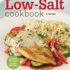 (PDF/DOWNLOAD) American Heart Association Low-Salt Cookbook, 4th Edition: A Comp