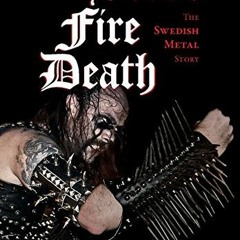 [READ] [EPUB KINDLE PDF EBOOK] Blood, Fire, Death: The Swedish Metal Story (Extreme Metal) by  Ika J