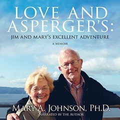 [GET] [EPUB KINDLE PDF EBOOK] Love and Asperger's: Jim and Mary's Excellent Adventure