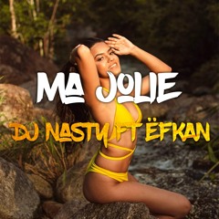 Ma Jolie - (Dj Nasty Ft Ëfkan Remix)