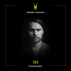 Selador Sessions 322 | Harald Björk
