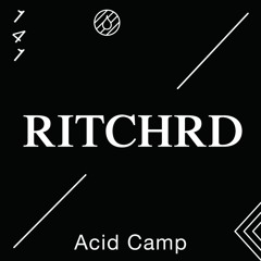 Acid Camp Vol. 141 — RITCHRD