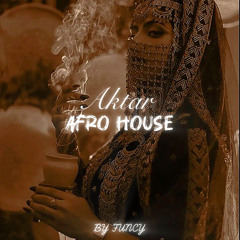 Aktar - Funcy Afro House Mix