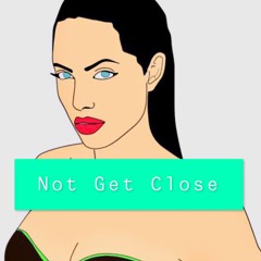 Not Get Close