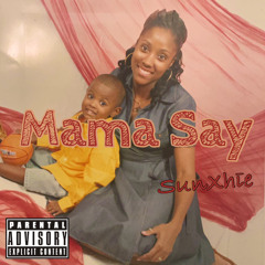 Mama say