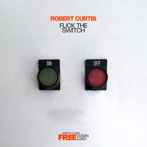 Robert Curtis - Flick The Switch (Master)