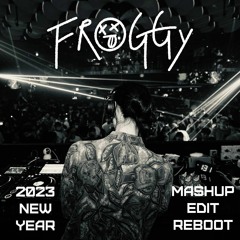 FROGGY 2023 NEW YEAR Mashup, Edit, Reboot Pack (FREE DL)