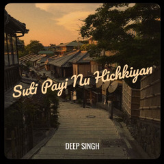 Suti Payi Nu Hichkiyan | COVER SONG | MANMOHAN WARIS | DEEP SINGH |