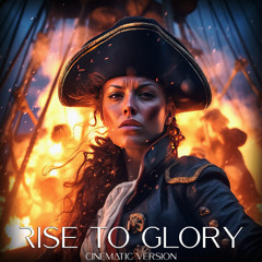 Rise to Glory. Cinematic Version