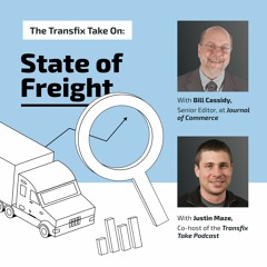 The Transfix Take On: State of Freight for 2024 with Bill Cassidy & Justin Maze