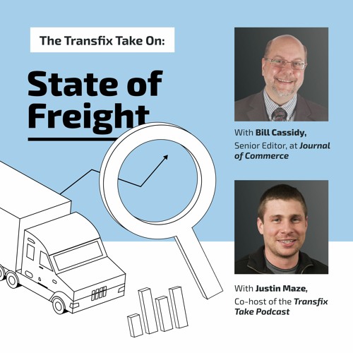 The Transfix Take On: State of Freight for 2024 with Bill Cassidy & Justin Maze