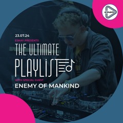 PlayFM The Ultimate Playlist Episode 44 w/ Enemy of Mankind