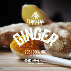 DjFearlessKevon - Ginger Soca Mix (2021 Easter Edition)