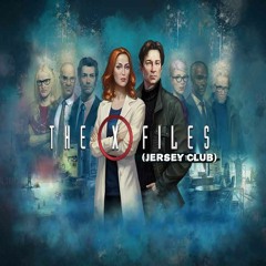 The X Files [Jersey Club Remix] (TrvplawdBeats)