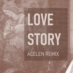 Love Story - Taylor Swift (Acelen Remix)
