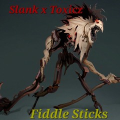 Fiddle Sticks ft. Toxicz (Free DL)