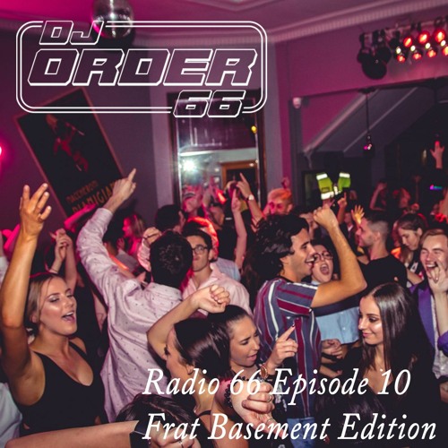 Radio 66 Episode 10: Frat Basement Edition